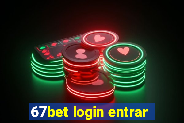 67bet login entrar